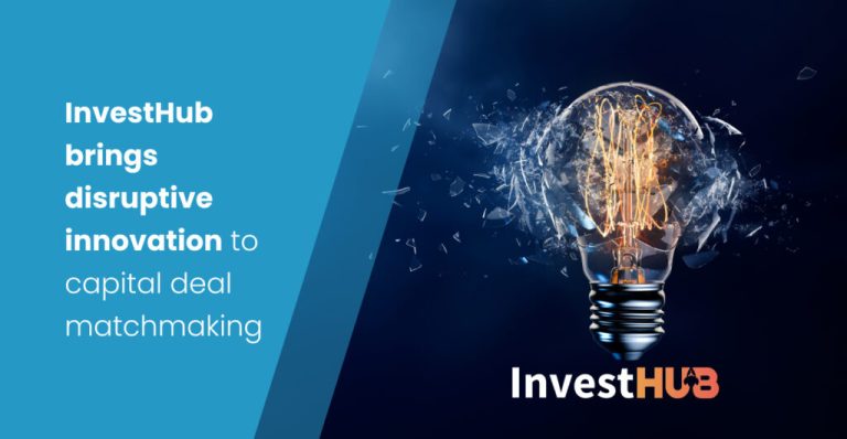 InvestHub brings disruptive innovation to capital deal matchmaking
