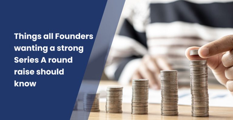 Things all Founders wanting a strong Series A round raise should know