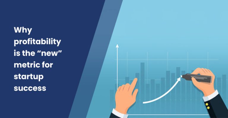 Why profitability is the “new” metric for startup success